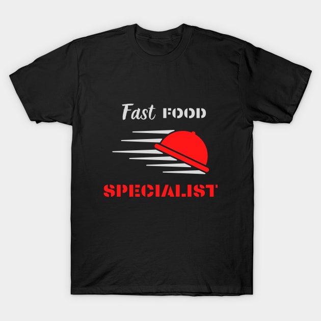 Fast food specialist funny design T-Shirt by Digital Mag Store